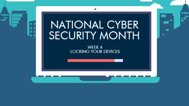 CYBER SECURITY AWARENESS MONTH: LOCK YOUR DEVICES
