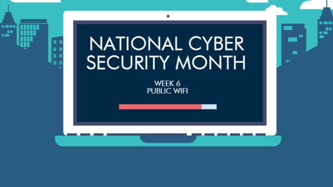 CYBER SECURITY AWARENESS MONTH - USING PUBLIC NETWORKS